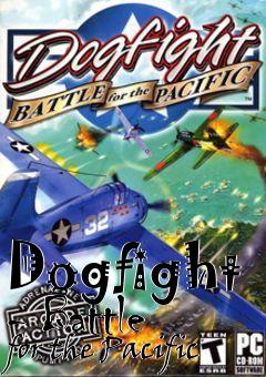 Box art for Dogfight - Battle for the Pacific