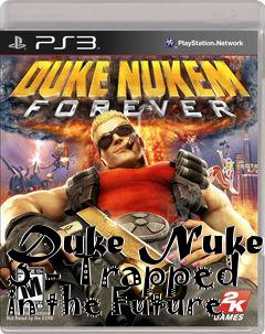 Box art for Duke Nukem 3 - Trapped in the Future