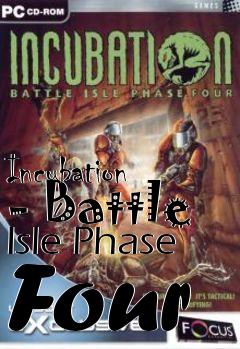 Box art for Incubation - Battle Isle Phase Four