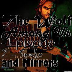 Box art for The Wolf Among Us - Episode 2 - Smoke and Mirrors
