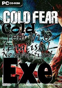 Box art for Cold
      Fear V1.0 [english] No-dvd/fixed Exe