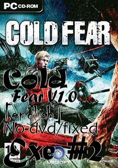 Box art for Cold
      Fear V1.0 [english] No-dvd/fixed Exe #2