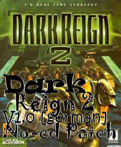 Box art for Dark
      Reign 2 V1.0 [german] No-cd Patch