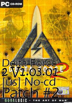 Box art for Delta
Force 2 V1.03.01 [us] No-cd Patch #2