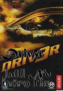 Box art for Driv3r
            [all] No Intro Fix