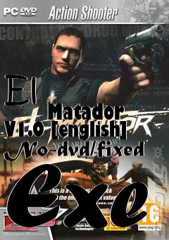 Box art for El
            Matador V1.0 [english] No-dvd/fixed Exe