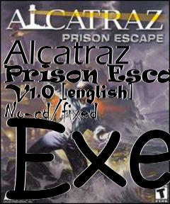 Box art for Alcatraz Prison Escape V1.0
[english] No-cd/fixed Exe