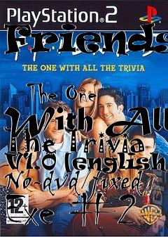 Box art for Friends:
            The One With All The Trivia V1.0 [english] No-dvd/fixed Exe #2