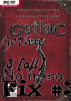 Box art for Gothic
            3 [all] No Intro Fix #3