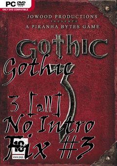 Box art for Gothic
            3 [all] No Intro Fix #3