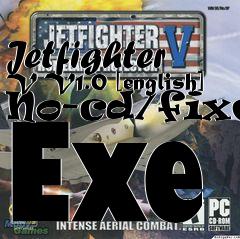Box art for Jetfighter
V V1.0 [english] No-cd/fixed Exe
