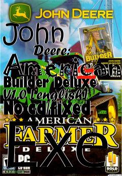 Box art for John
            Deere: American Builder Deluxe V1.0 [english] No-cd/fixed Exe