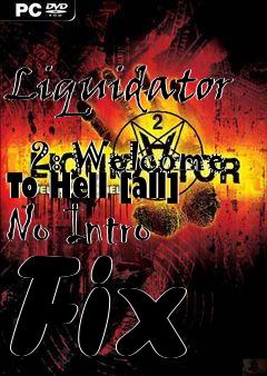 Box art for Liquidator
            2: Welcome To Hell [all] No Intro Fix