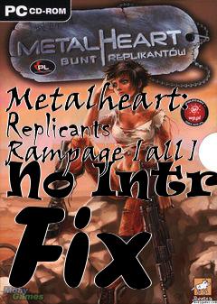 Box art for Metalheart:
Replicants Rampage [all] No Intro Fix