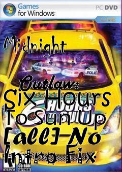 Box art for Midnight
            Outlaw: Six Hours To Sun Up [all] No Intro Fix