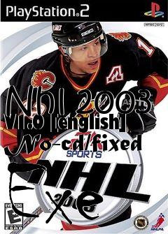 Box art for Nhl
2003 V1.0 [english] No-cd/fixed Exe