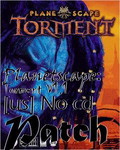 Box art for Planetscape:
Torment V1.1 [us] No-cd Patch