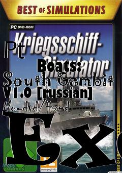 Box art for Pt
            Boats: South Gambit V1.0 [russian] No-dvd/fixed Exe