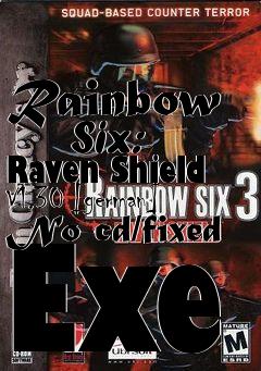 Box art for Rainbow
      Six: Raven Shield V1.30 [german] No-cd/fixed Exe