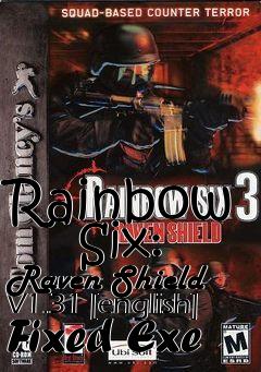 Box art for Rainbow
      Six: Raven Shield V1.31 [english] Fixed Exe
