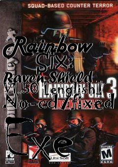 Box art for Rainbow
      Six: Raven Shield V1.50 [english] No-cd/fixed Exe