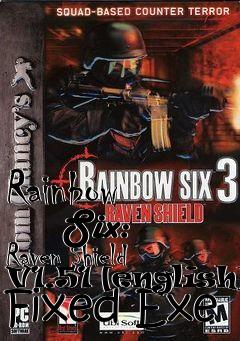 Box art for Rainbow
      Six: Raven Shield V1.51 [english] Fixed Exe