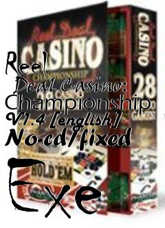 Box art for Reel
      Deal Casino: Championship V1.4 [english] No-cd/fixed Exe