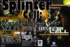 Box art for Splinter
      Cell: Pandora Tomorrow V1.0 [english] Fixed Exe