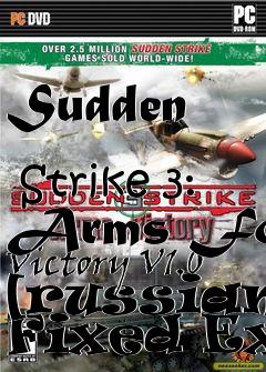 Box art for Sudden
            Strike 3: Arms For Victory V1.0 [russian] Fixed Exe