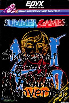 Box art for Summer
      Games V1.0 English To French Converter