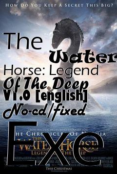 Box art for The
            Water Horse: Legend Of The Deep V1.0 [english] No-cd/fixed Exe