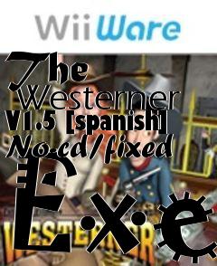 Box art for The
      Westerner V1.5 [spanish] No-cd/fixed Exe