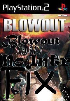 Box art for Blowout
      [all] No Intro Fix