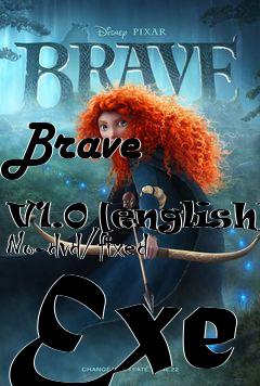 Box art for Brave
            V1.0 [english] No-dvd/fixed Exe