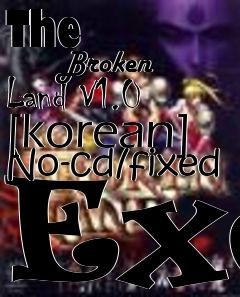 Box art for The
            Broken Land V1.0 [korean] No-cd/fixed Exe