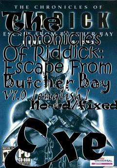 Box art for The
      Chronicles Of Riddick: Escape From Butcher Bay V1.0 [english]
      No-cd/fixed Exe