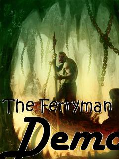 Box art for The Ferryman Demo