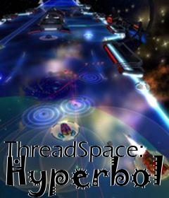 Box art for ThreadSpace: Hyperbol 