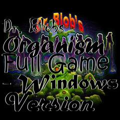 Box art for Dr. Blobs Organism Full Game - Windows Version