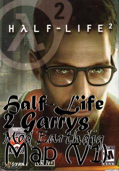 Box art for Half-Life 2 Garrys Mod Earthdig Map (V1)