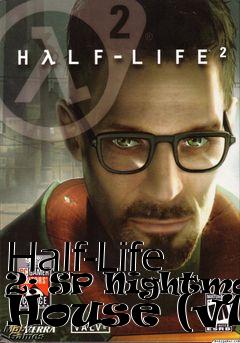 Box art for Half-Life 2: SP Nightmare House (v1)