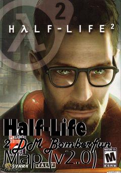 Box art for Half-Life 2 DM Bomberfun Map (v2.0)