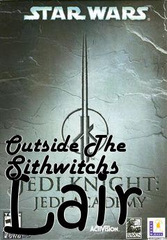 Box art for Outside The Sithwitchs Lair