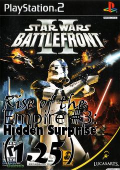 Box art for Rise of the Empire #3: Hidden Surprise (1.25)