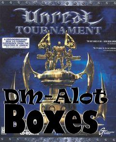 Box art for DM-Alot Of Boxes