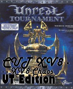 Box art for CUT XV8 - - - XV8 Chaos UT Edition