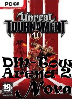 Box art for DM-Towers Arena 2k9 - Nova