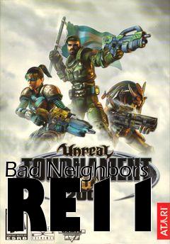 Box art for Bad Neighbors RE11