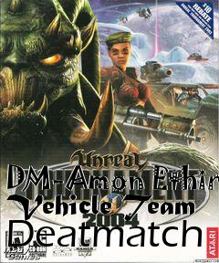 Box art for DM-Amon Ethir Vehicle Team Deatmatch