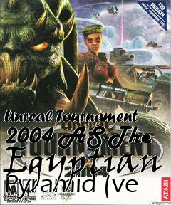 Box art for Unreal Tournament 2004 AS-The Egyptian Pyramid (ve